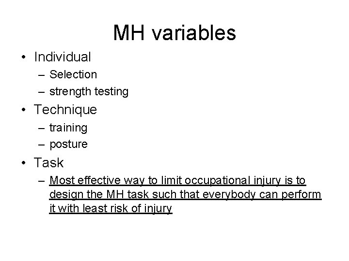 MH variables • Individual – Selection – strength testing • Technique – training –