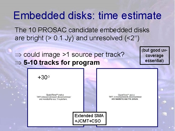 Embedded disks: time estimate The 10 PROSAC candidate embedded disks are bright (> 0.