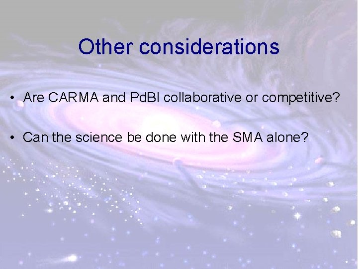 Other considerations • Are CARMA and Pd. BI collaborative or competitive? • Can the