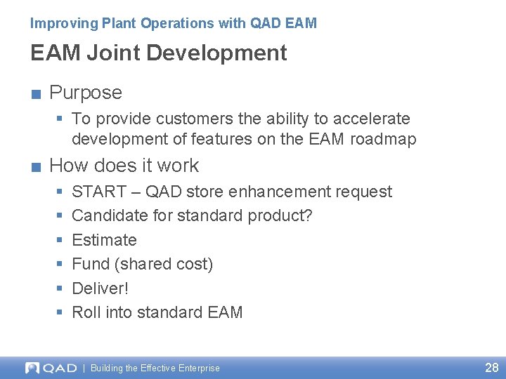 Improving Plant Operations with QAD EAM Joint Development ■ Purpose § To provide customers Improving Plant Operations with QAD EAM Joint Development ■ Purpose § To provide customers