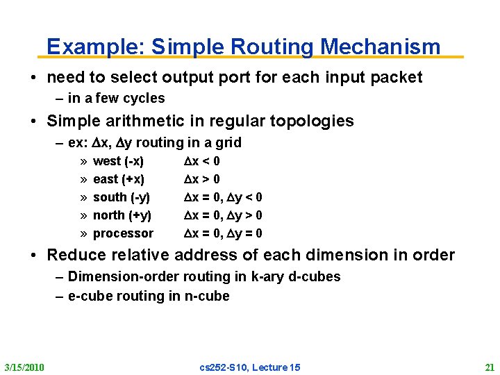 Example: Simple Routing Mechanism • need to select output port for each input packet