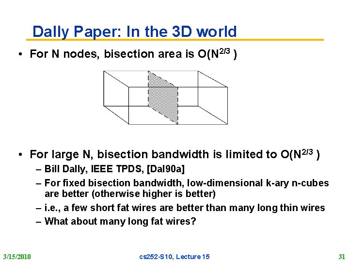 Dally Paper: In the 3 D world • For N nodes, bisection area is