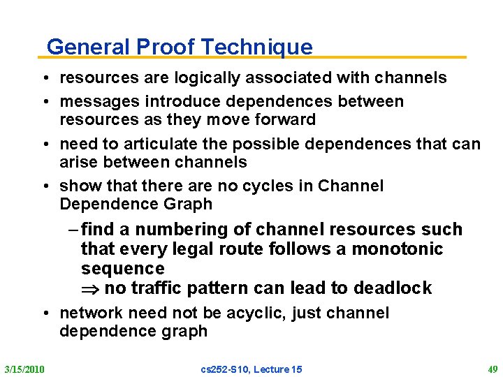 General Proof Technique • resources are logically associated with channels • messages introduce dependences