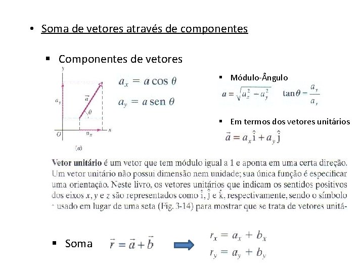  • Soma de vetores através de componentes § Componentes de vetores § Módulo-