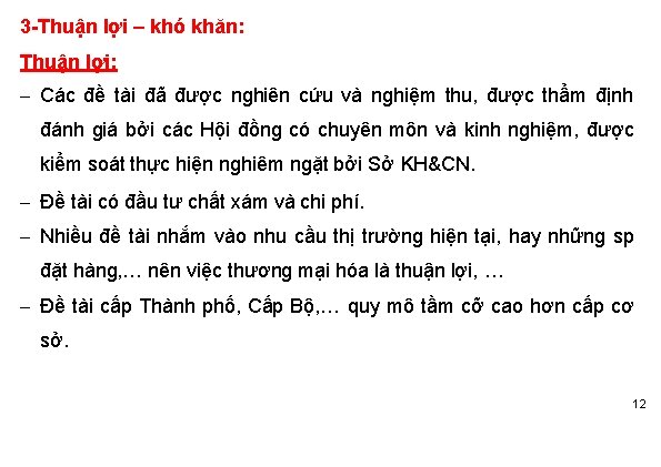 3 -Thuận lợi – khó khăn: Thuận lợi: Các đề tài đã được nghiên