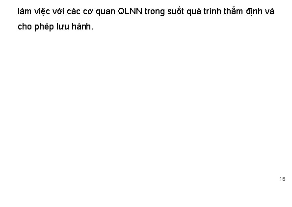 làm việc với các cơ quan QLNN trong suốt quá trình thẩm định và