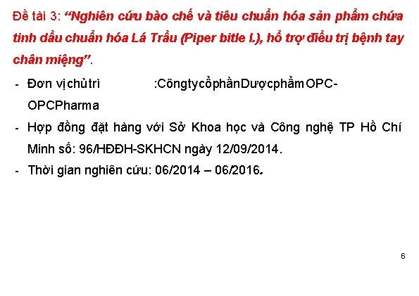 Đề tài 3: “Nghiên cứu bào chế và tiêu chuẩn hóa sản phẩm chứa