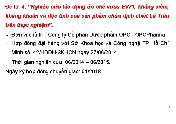 Đề tài 4: “Nghiên cứu tác dụng ức chế virus EV 71, kháng viêm,