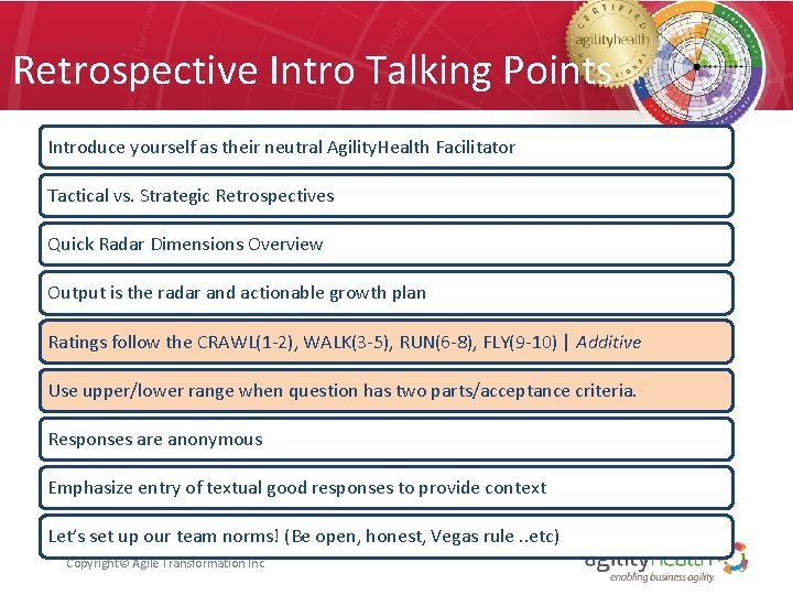 Retrospective Intro Talking Points Introduce yourself as their neutral Agility. Health Facilitator Tactical vs.