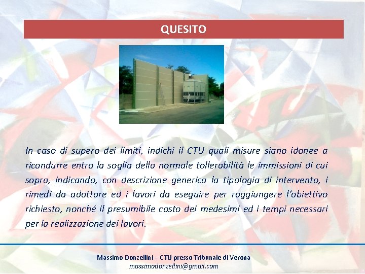 QUESITO In caso di supero dei limiti, indichi il CTU quali misure siano idonee