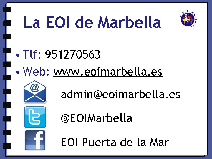 La EOI de Marbella • Tlf: 951270563 • Web: www. eoimarbella. es admin@eoimarbella. es