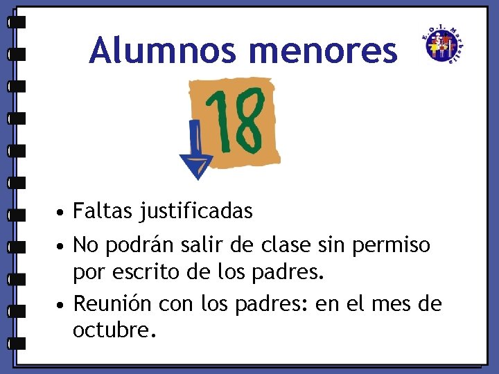 Alumnos menores • Faltas justificadas • No podrán salir de clase sin permiso por