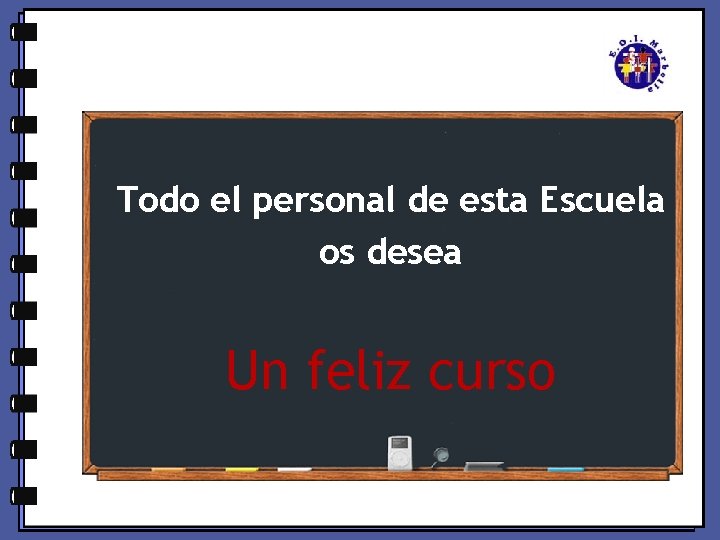 Todo el personal de esta Escuela os desea Un feliz curso 