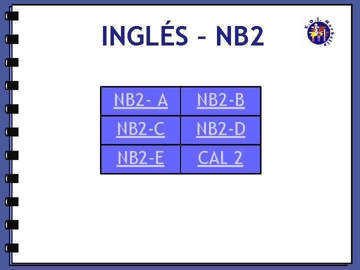 INGLÉS – NB 2 - A NB 2 -B NB 2 -C NB 2