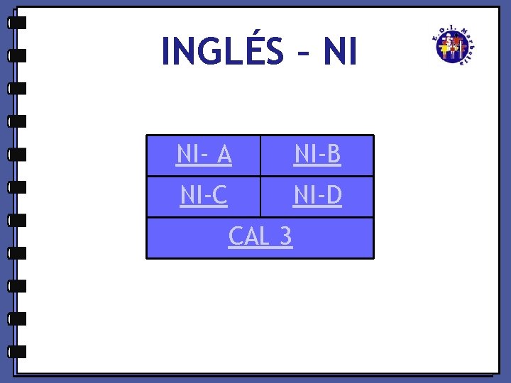 INGLÉS – NI NI- A NI-B NI-C NI-D CAL 3 