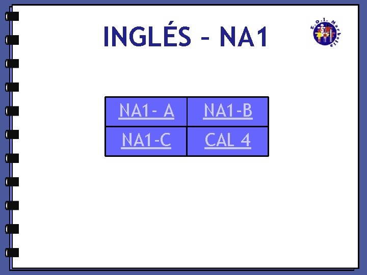 INGLÉS – NA 1 - A NA 1 -B NA 1 -C CAL 4