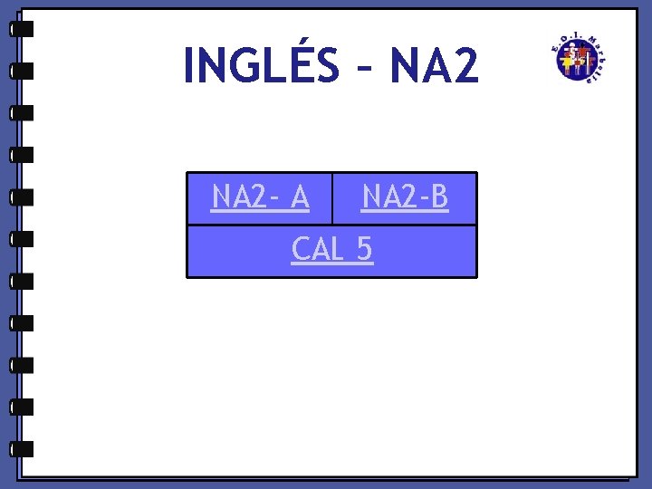 INGLÉS – NA 2 - A NA 2 -B CAL 5 