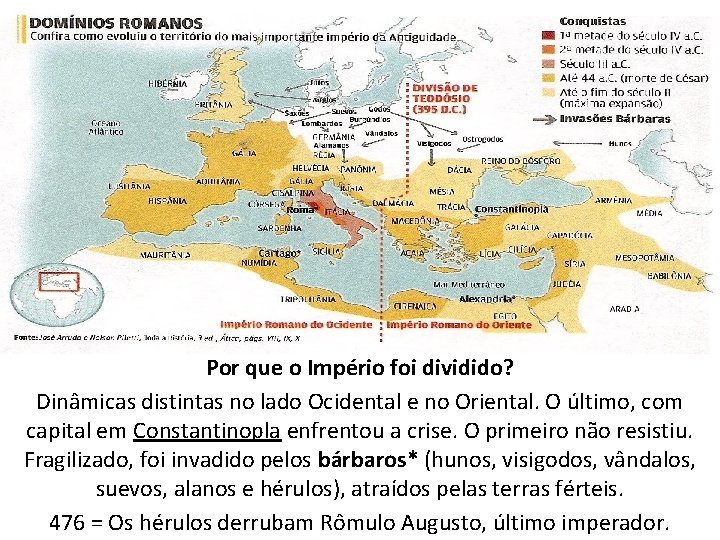 Por que o Império foi dividido? Dinâmicas distintas no lado Ocidental e no Oriental.