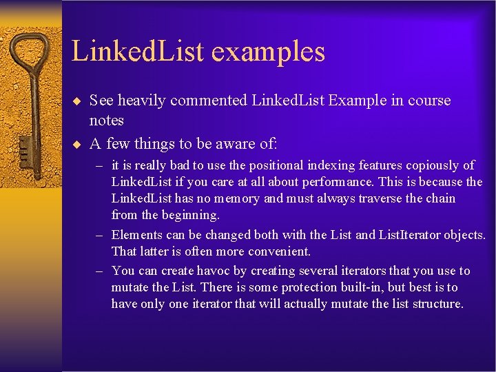 Linked. List examples ¨ See heavily commented Linked. List Example in course notes ¨