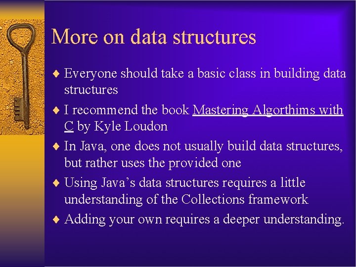 More on data structures ¨ Everyone should take a basic class in building data