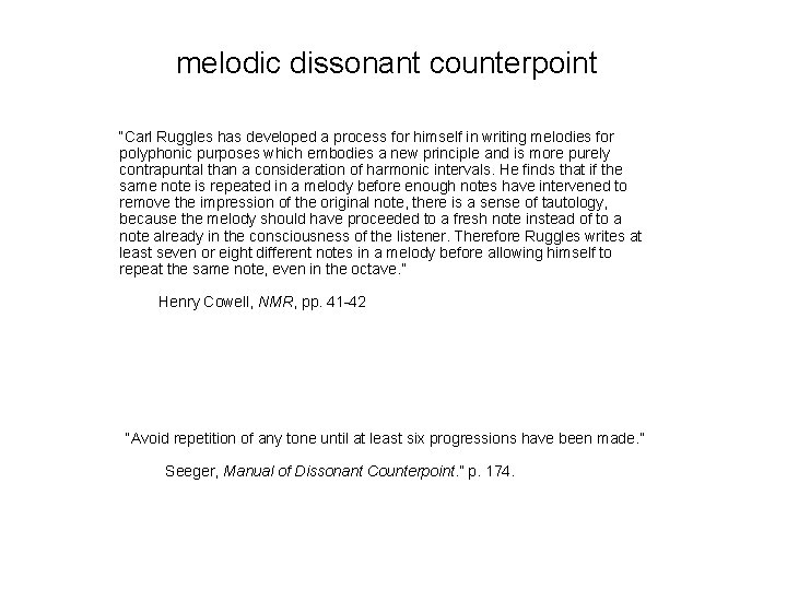 melodic dissonant counterpoint “Carl Ruggles has developed a process for himself in writing melodies