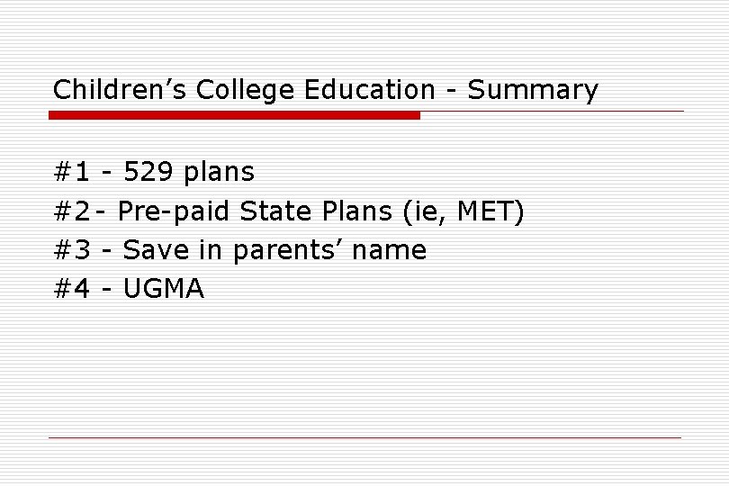 Children’s College Education - Summary #1 - 529 plans #2 - Pre-paid State Plans