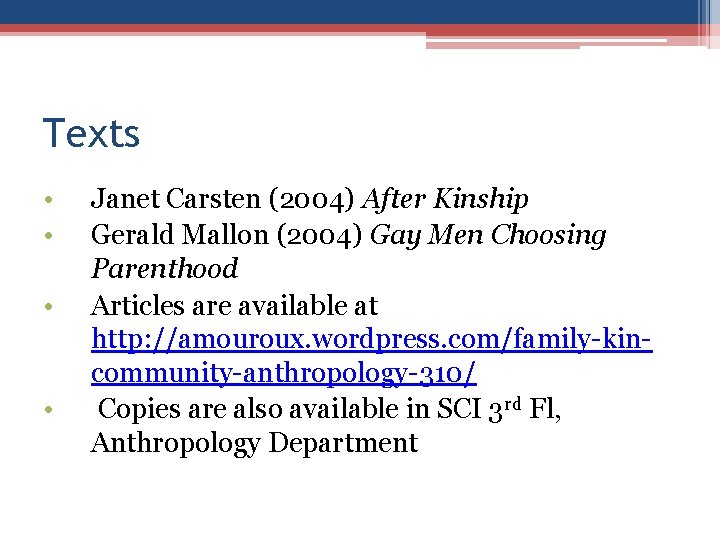 Texts • • Janet Carsten (2004) After Kinship Gerald Mallon (2004) Gay Men Choosing