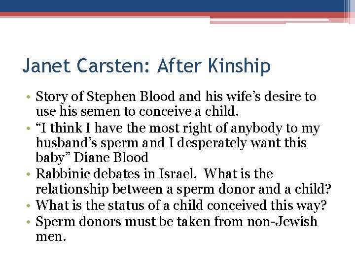 Janet Carsten: After Kinship • Story of Stephen Blood and his wife’s desire to