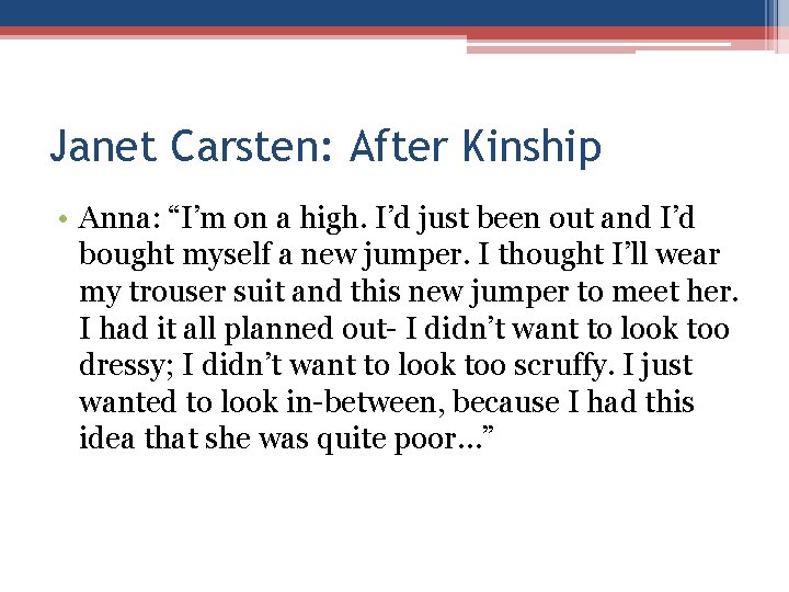 Janet Carsten: After Kinship • Anna: “I’m on a high. I’d just been out