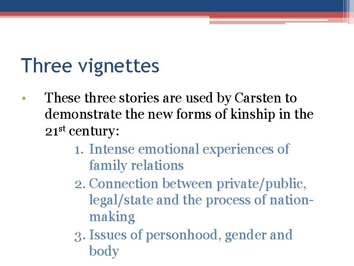 Three vignettes • These three stories are used by Carsten to demonstrate the new