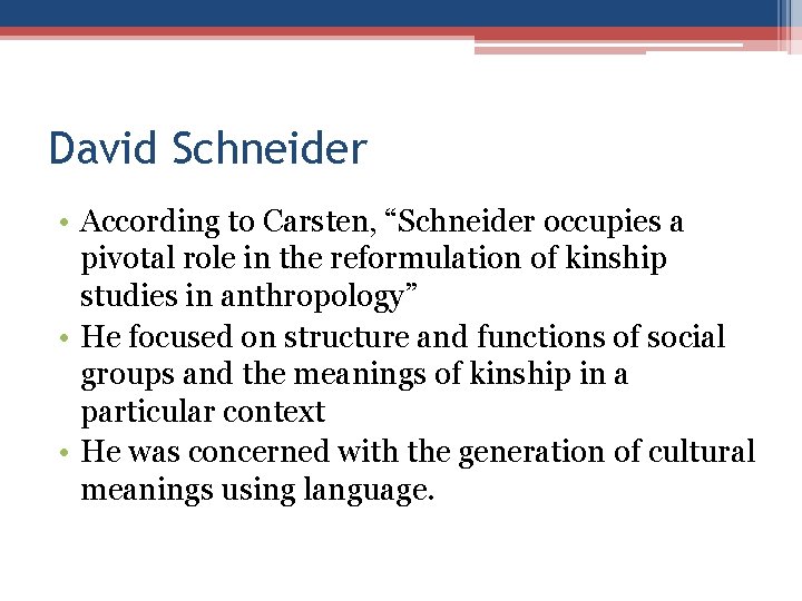 David Schneider • According to Carsten, “Schneider occupies a pivotal role in the reformulation