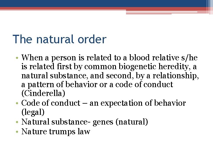 The natural order • When a person is related to a blood relative s/he