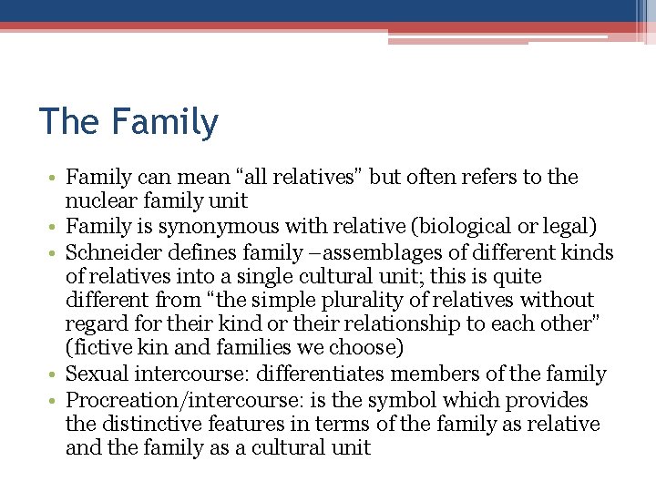 The Family • Family can mean “all relatives” but often refers to the nuclear