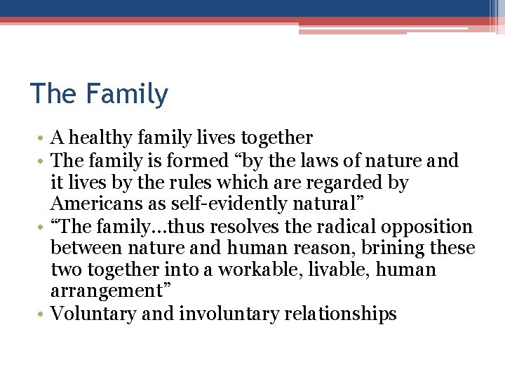 The Family • A healthy family lives together • The family is formed “by