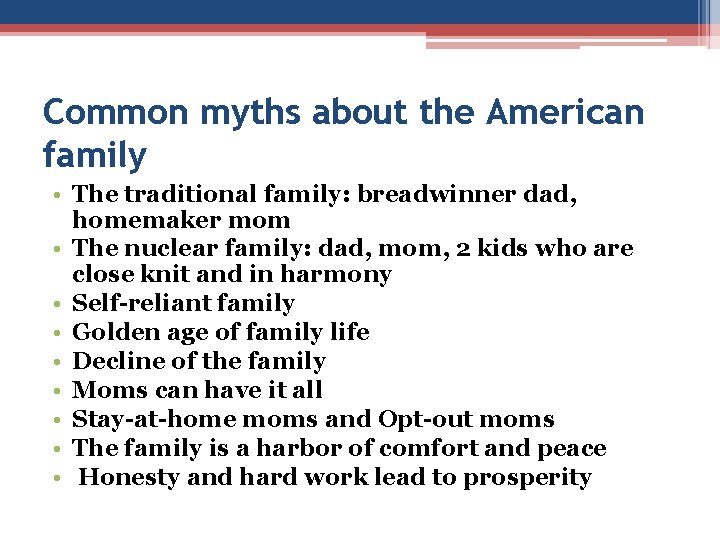 Common myths about the American family • The traditional family: breadwinner dad, homemaker mom