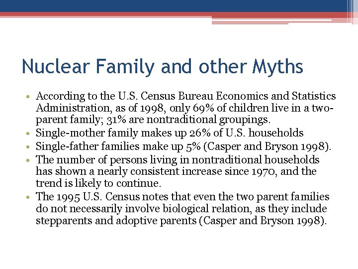 Nuclear Family and other Myths • According to the U. S. Census Bureau Economics