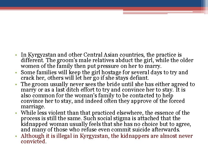  • In Kyrgyzstan and other Central Asian countries, the practice is different. The