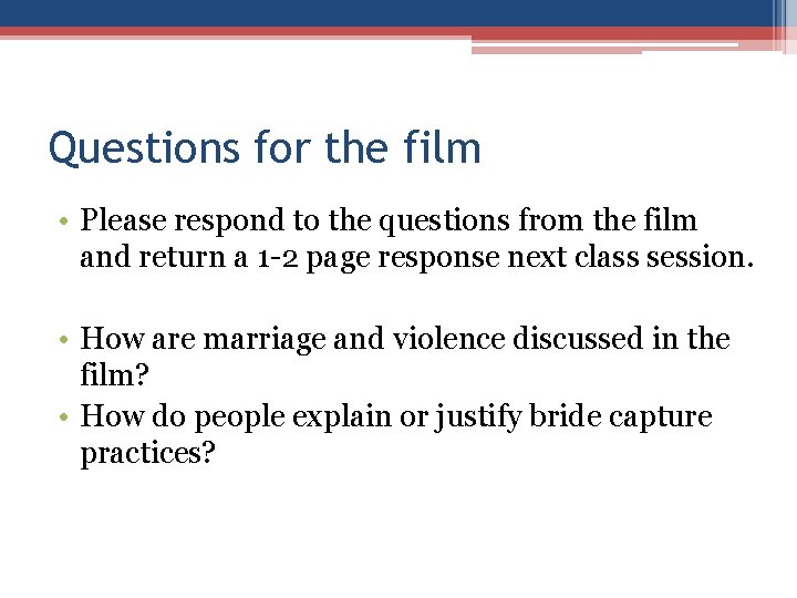 Questions for the film • Please respond to the questions from the film and
