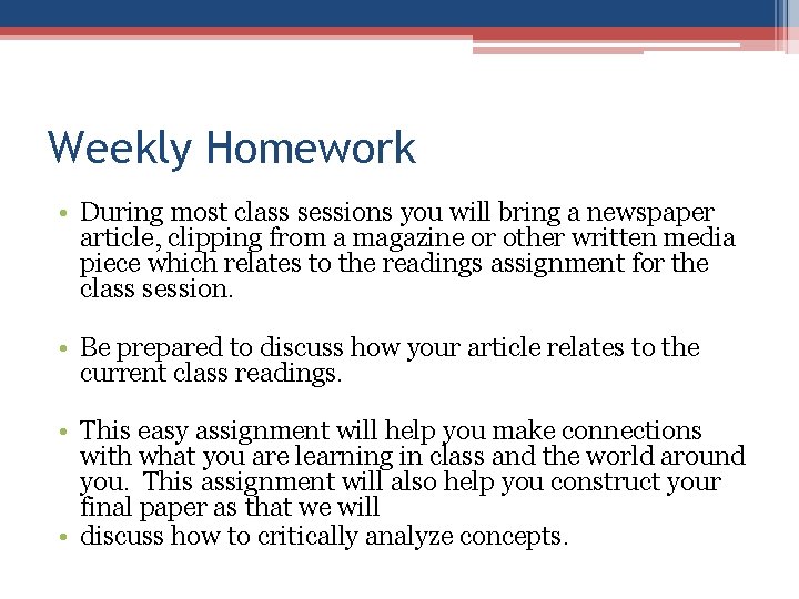 Weekly Homework • During most class sessions you will bring a newspaper article, clipping