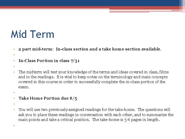 Mid Term • • • 2 part mid-term: In-class section and a take home