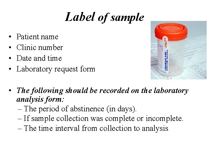 Label of sample • • Patient name Clinic number Date and time Laboratory request