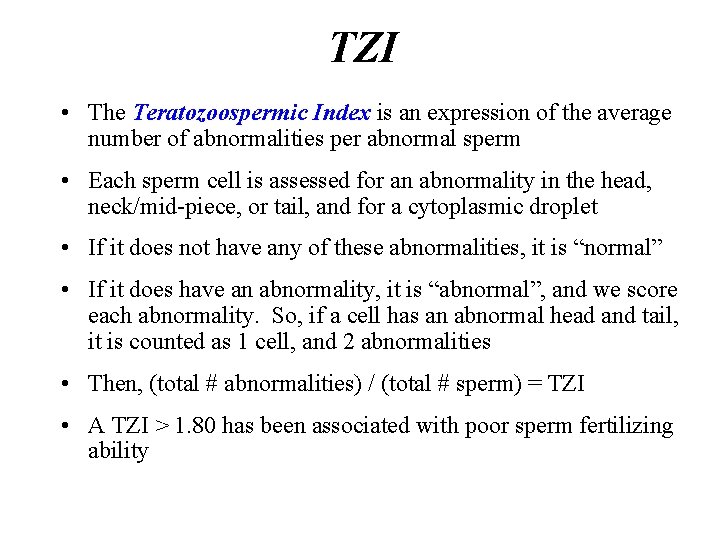 TZI • The Teratozoospermic Index is an expression of the average number of abnormalities