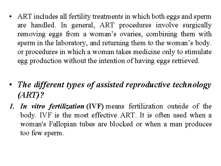  • ART includes all fertility treatments in which both eggs and sperm are