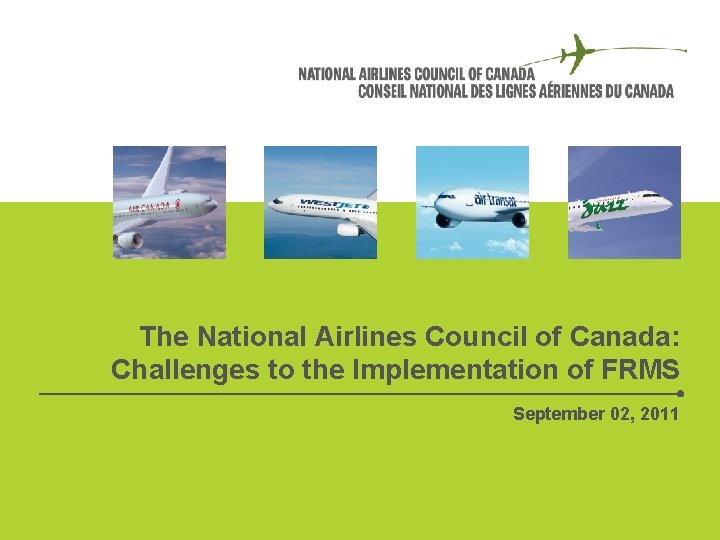 Date The National Airlines Council of Canada: Challenges to the Implementation of FRMS September