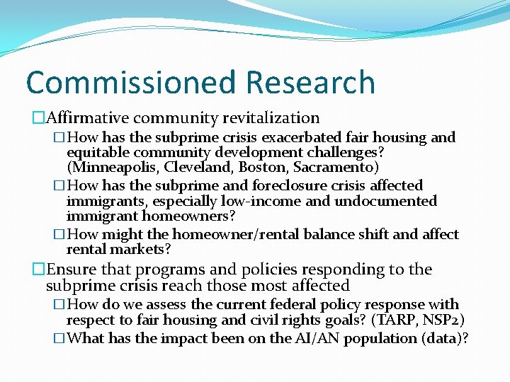 Commissioned Research �Affirmative community revitalization �How has the subprime crisis exacerbated fair housing and