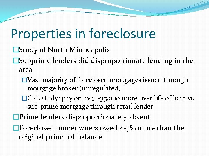 Properties in foreclosure �Study of North Minneapolis �Subprime lenders did disproportionate lending in the