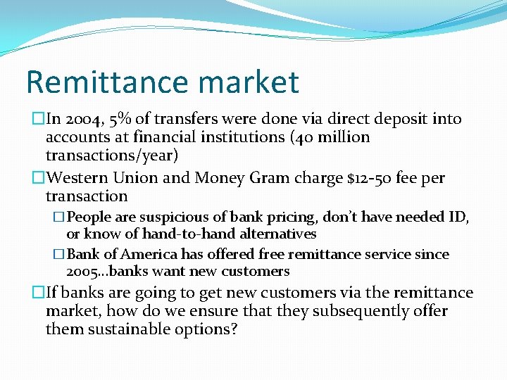 Remittance market �In 2004, 5% of transfers were done via direct deposit into accounts