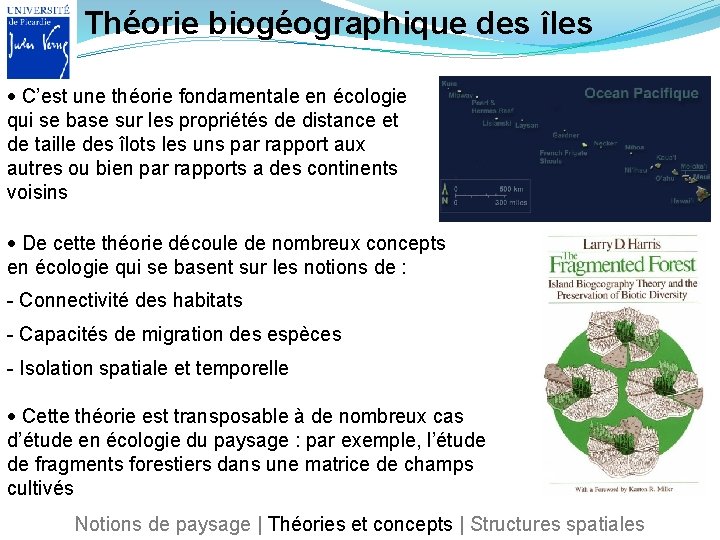 Théorie biogéographique des îles C’est une théorie fondamentale en écologie qui se base sur