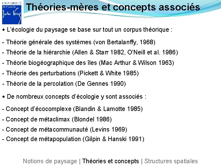 Théories-mères et concepts associés L’écologie du paysage se base sur tout un corpus théorique