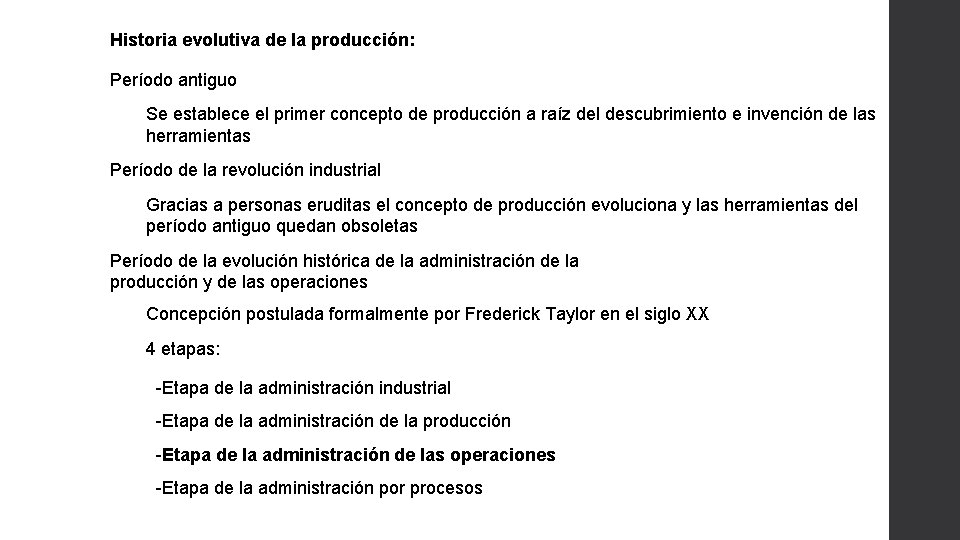 Historia evolutiva de la producción: Período antiguo Se establece el primer concepto de producción
